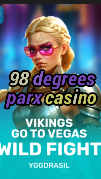 98 degrees parx casino-fqqjrm9vrme7zzjgfjql.com